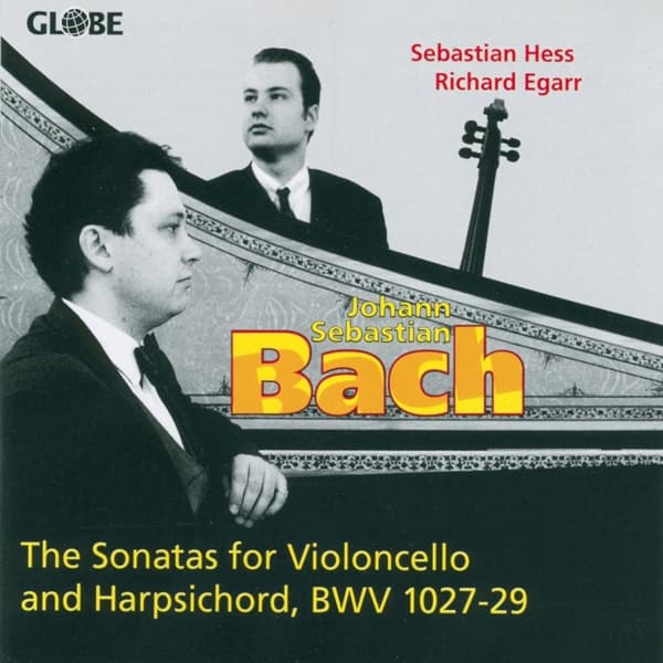 Sebastian Hess & Richard Egarr - The Sonatas For Violoncello And Harpsichord, Bwv 1 (CD)