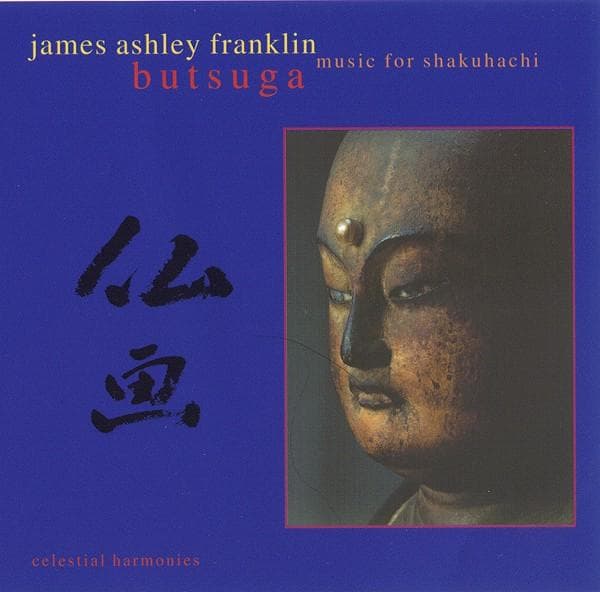 James Ashley Franklin - Butsuga (Music For Shakuhachi) (CD)