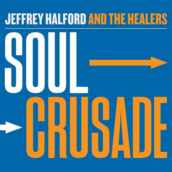 Jeffrey Halford & The Healers - Soul Crusade (CD)