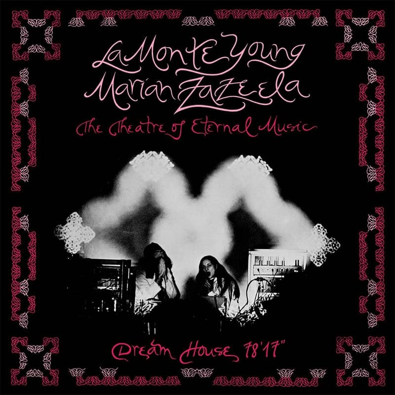 La Monte Young & Marian Zazeela - Dream House 78'17 (LP)