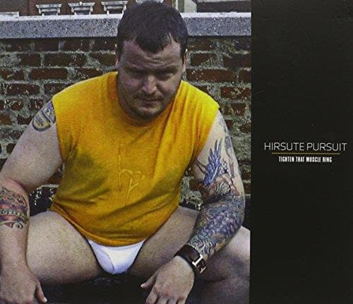 Hirsute Pursuit - Tighten That Muscle Ring (CD)
