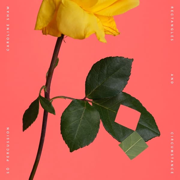 Caroline Shaw & So Percussion - Rectangles And Circumstance (LP)