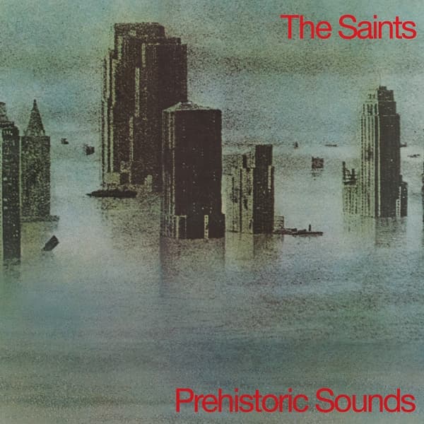 The Saints - Prehistoric Sounds (LP)