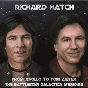Richard Hatch - From Apollo To Tom Zarek - The Battlestar Galactica Memoirs (2 CD)