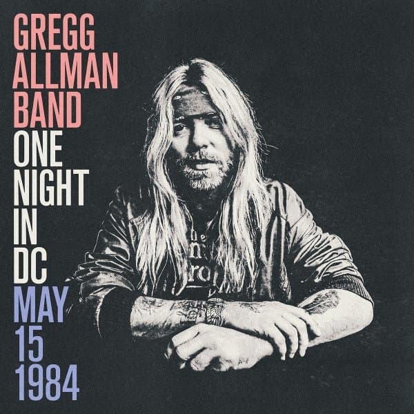 Gregg Allman Band - One Night In DC, May 15, 1984 (CD)