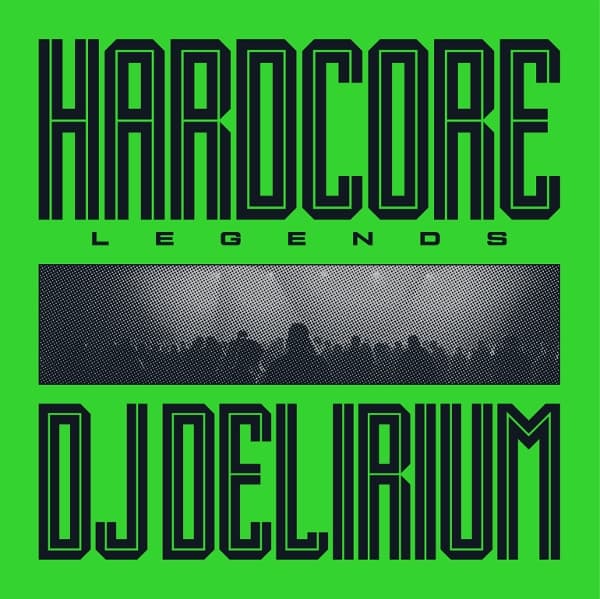 DJ Delirium - Hardcore Legends (LP)