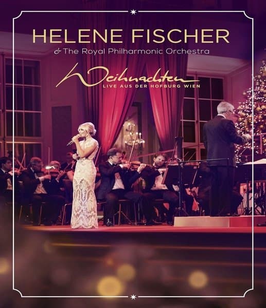 Helene Fischer & The Royal Philharmonic Orchestra - Weihnachten - Live Aus Der Hofburg Wien (Blu-ray)